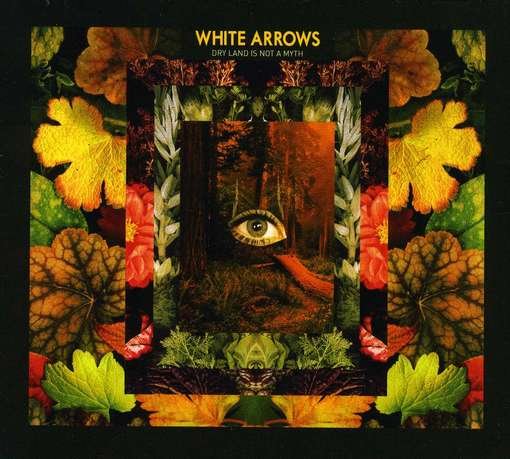CD Shop - WHITE ARROWS DRY LAND IS NOT A MYTH