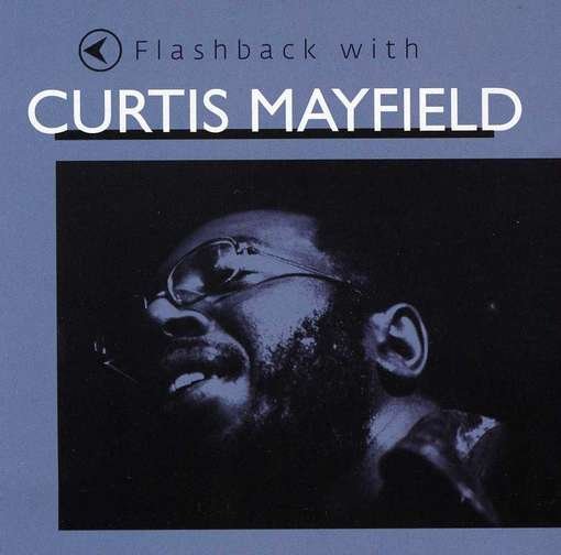 CD Shop - MAYFIELD, CURTIS FLASHBACK WITH CURTIS MAYFIELD