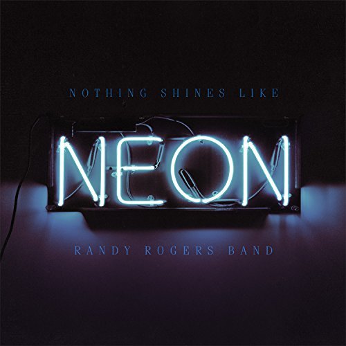 CD Shop - ROGERS, RANDY -BAND- NOTHING SHINES LIKE NEON