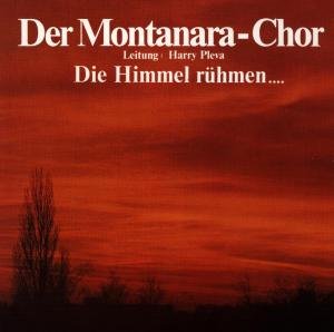 CD Shop - MONTANARA CHOR HIMMEL RUHMEN... DIE