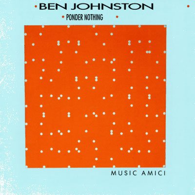 CD Shop - JOHNSTON, BEN BEN JOHNSTON: PONDER NOTHING