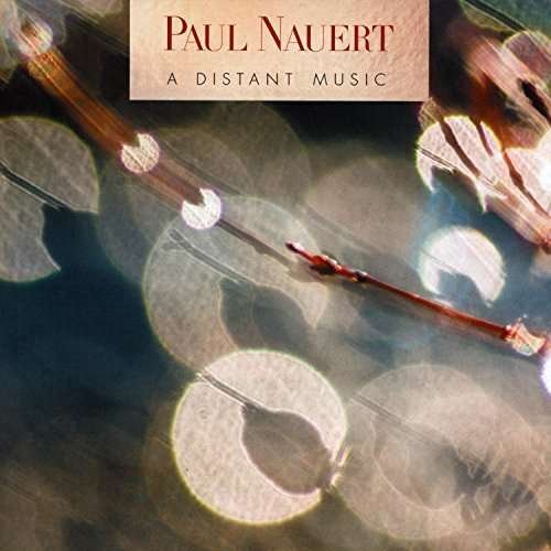 CD Shop - NAUERT, PAUL DISTANT MUSIC