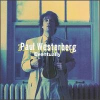 CD Shop - WESTERBERG, PAUL EVENTUALLY