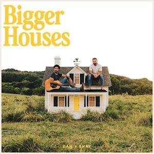 CD Shop - DAN + SHAY BIGGER HOUSE