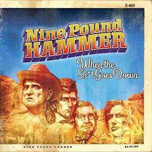 CD Shop - NINE POUND HAMMER WHEN THE SHIT GOES DOWN