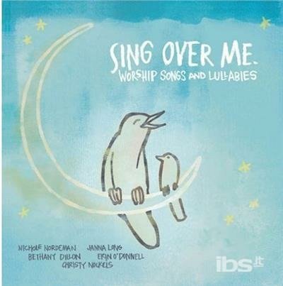 CD Shop - V/A SING OVER ME: WORSHIP SONGS AND LULLABIES