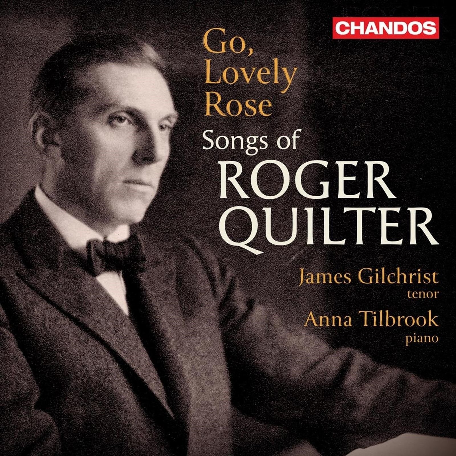 CD Shop - GILCHRIST, JAMES & ANN... GO, LOVELY ROSE - SONGS OF ROGER QUILTER