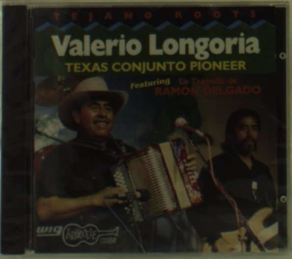 CD Shop - LONGORIA, VALERIO TEXAS CONJUNTO PIONEER