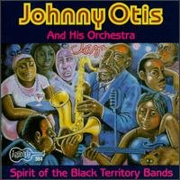 CD Shop - OTIS, JOHNNY & HIS ORCHES SPIRIT OF THE BLACK TERRITORY BANDS
