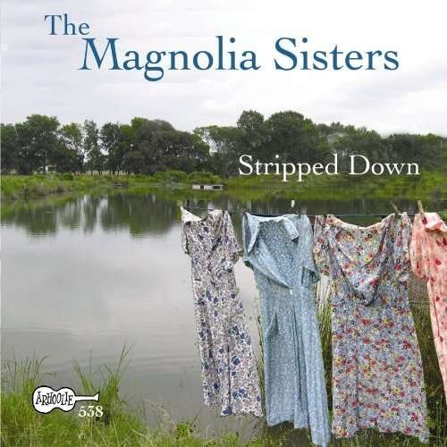 CD Shop - MAGNOLIA SISTERS STRIPPED DOWN