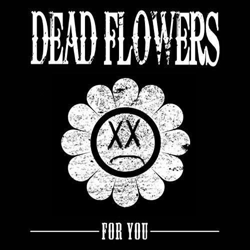 CD Shop - DEAD FLOWERS FOR YOU