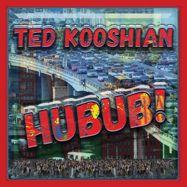 CD Shop - KOOSHIAN, TED HUBUB!
