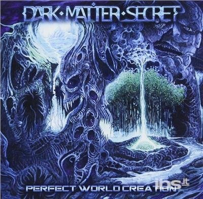 CD Shop - DARK MATTER SECRET PERFECT WORLD CREATION