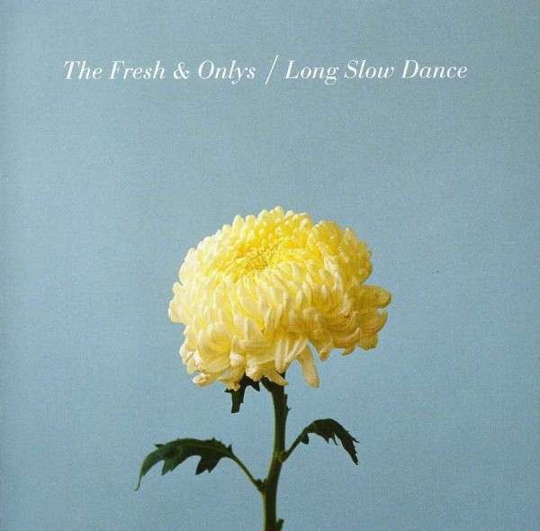 CD Shop - FRESH & ONLYS LONG SLOW DANCE