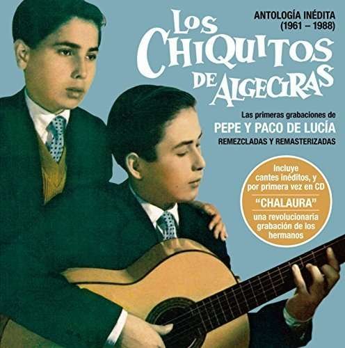 CD Shop - LOS CHIQUITOS DE ALGECIRA ANTOLOGIA INEDITA (1961-1988)