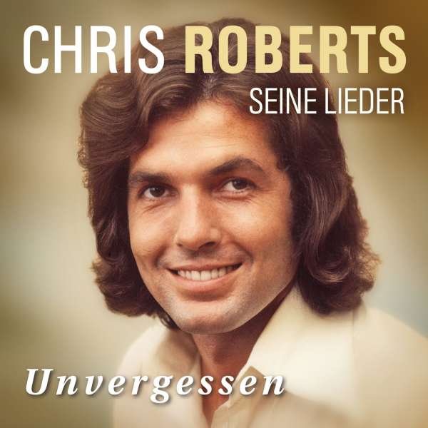 CD Shop - ROBERTS, CHRIS Unvergessen - Das Beste