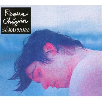 CD Shop - REQUIN CHAGRIN Sémaphore