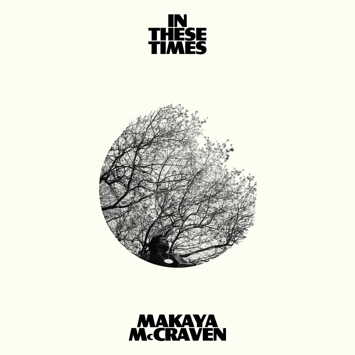 CD Shop - MCCRAVEN, MAKAYA IN THESE TIMES
