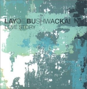 CD Shop - LAYO & BUSHWACKA LOVE STORY
