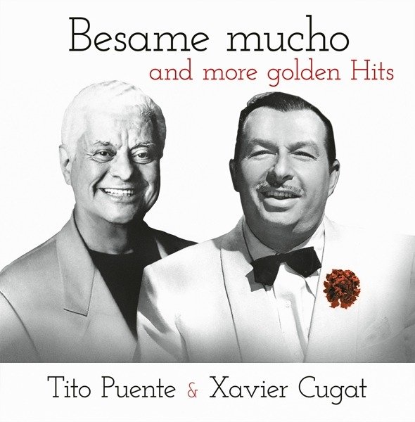 CD Shop - CUGAT, XAVIER & TITO P... BESAME MUCHO AND MORE GOLDEN HITS