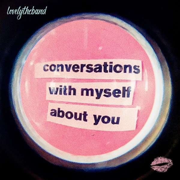 CD Shop - LOVELYTHEBAND CONVERSATIONS WITH MYSELF ABOUT YOU