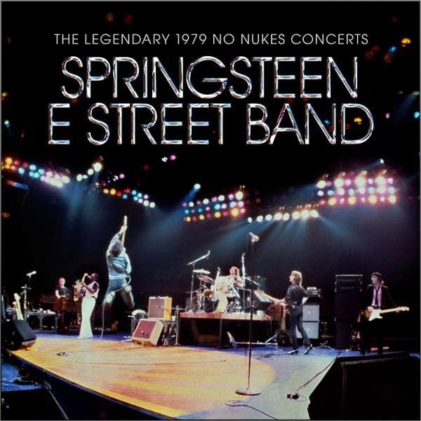 CD Shop - SPRINGSTEEN, BRUCE & THE E STREET BAND The Legendary 1979 No Nukes Concerts