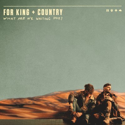 CD Shop - KING & COUNTRY WHAT ARE WE WAITING FOR