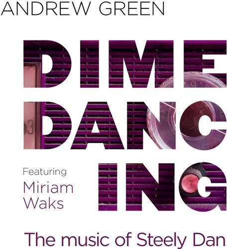 CD Shop - GREEN, ANDREW DIME DANCING: THE MUSIC OF STEELY DAN