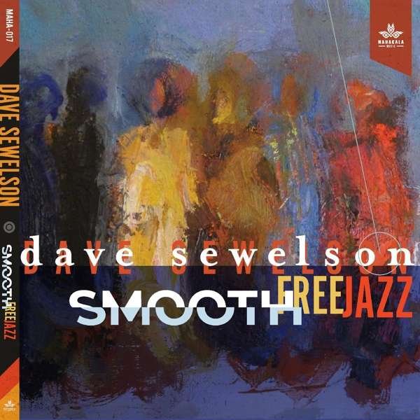 CD Shop - SEWELSON, DAVE SMOOTH FREE JAZZ