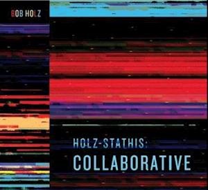 CD Shop - HOLZ, BOB HOLZ-STATHIS: COLLABORATIVE