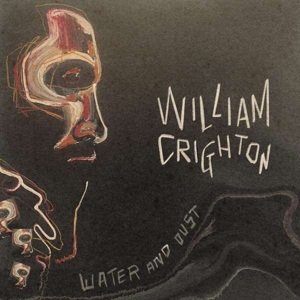 CD Shop - CRIGHTON, WILLIAM WATER AND DUST