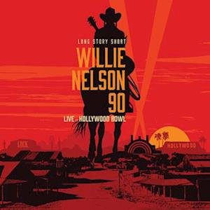 CD Shop - NELSON, WILLIE Long Story Short: Willie Nelson 90: Live At The Hollywood Bowl Vol. 1