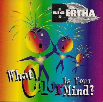 CD Shop - BIG BERTHA WHAT COLOR IS YOUR MIND