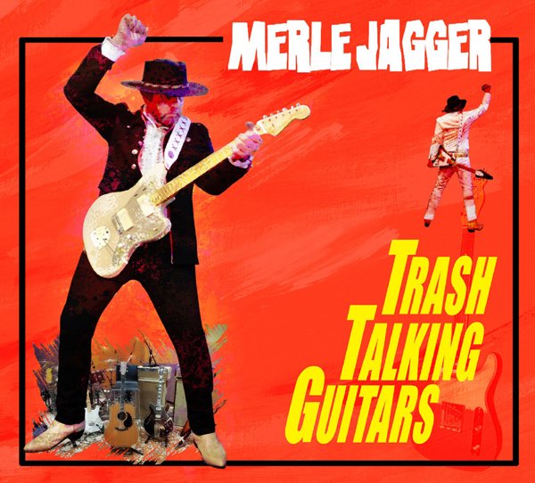CD Shop - JAGGER, MERLE TRASH TALKING GUITARS
