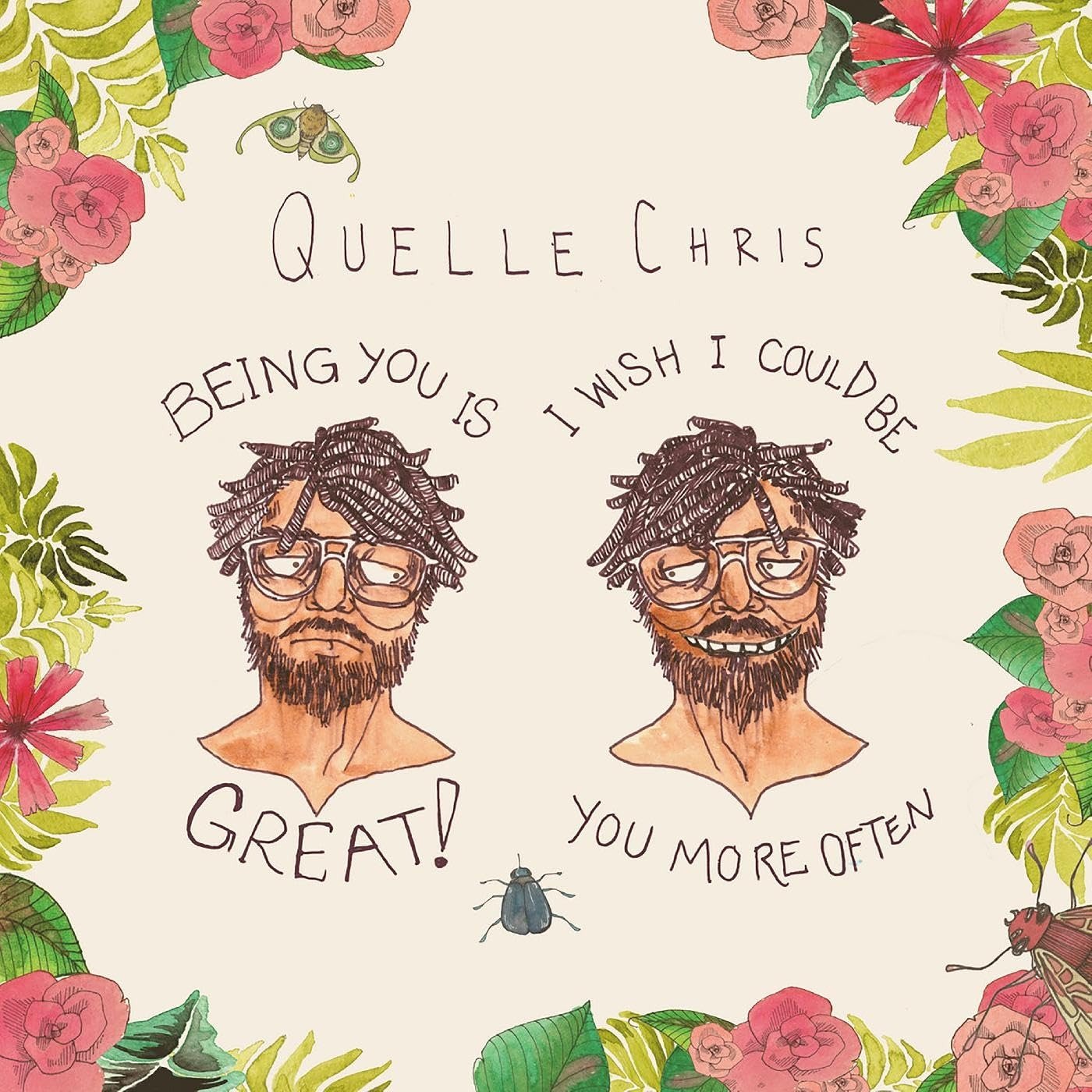 CD Shop - QUELLE CHRIS BEING YOU IS GREAT, I WISH I COULD BE YOU MORE OFTEN