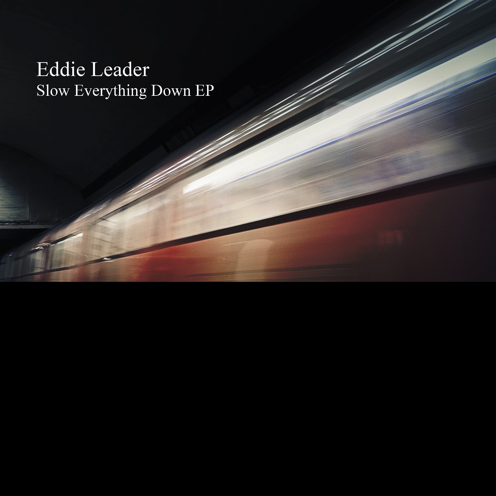 CD Shop - LEADER, EDDIE SLOW EVERYTHING DOWN