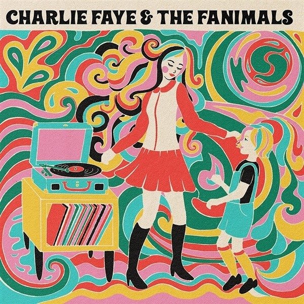 CD Shop - FAYE, CHARLIE & THE FANIM CHARLIE FAYE & THE FANIMALS