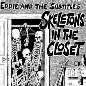 CD Shop - EDDIE AND THE SUBTITLES SKELETONS IN THE CLOSET