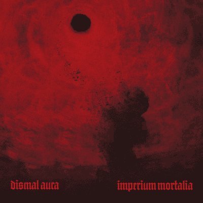 CD Shop - DISMAL AURA IMPERIUM MORTALIA