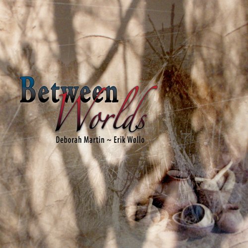 CD Shop - MARTIN, DEBORAH & ERIK WO BETWEEN WORLDS