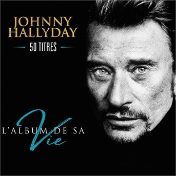 CD Shop - HALLYDAY, JOHNNY ALBUM DE SA VIE 50 TITRES