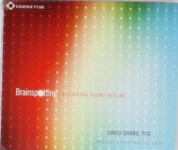 CD Shop - GRAND, DAVID PHD BRAINSPOTTING: BIOLATERAL SOUND HEALING