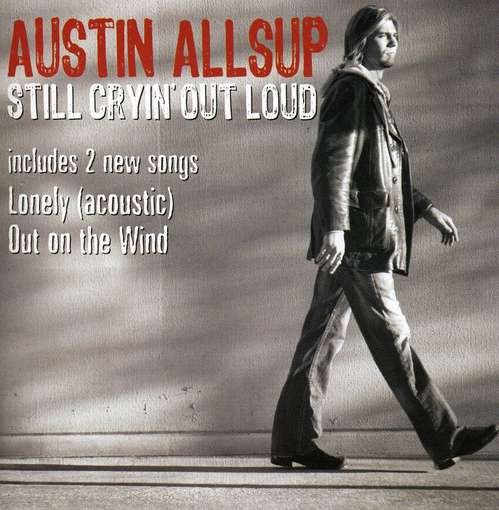 CD Shop - ALLSUP, AUSTIN STILL CRYIN\
