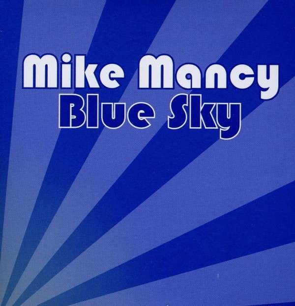 CD Shop - MANCY, MIKE BLUE SKY