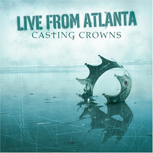 CD Shop - CASTING CROWNS LIVE FROM ATLANTA + DVD