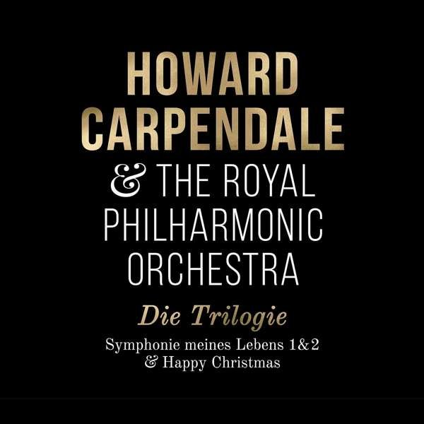 CD Shop - CARPENDALE, HOWARD & THE DIE TRILOGIE (SYMPHONIE 1+2 & HAPPY CHRISTMAS)
