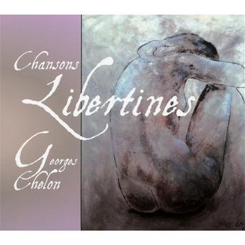 CD Shop - CHELON, GEORGES CHANSONS LIBERTINES