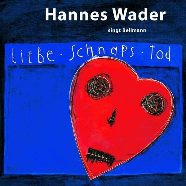 CD Shop - WADER, HANNES LIEBE, SCHNAPS, TOD