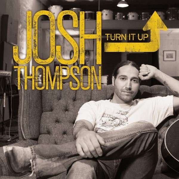CD Shop - THOMPSON, JOSH TURN IT UP
