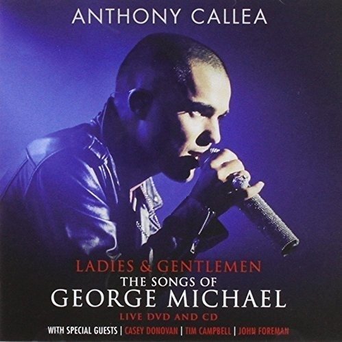 CD Shop - CALLEA, ANTHONY LADIES & GENTLEMEN THE SONGS OF GEORGE MICHAEL: LIVE